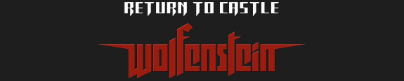 Return to Castle Wolfenstein Return to Castle Wolfenstein