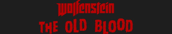 Wolfenstein: The Old Blood Wolfenstein: The Old Blood